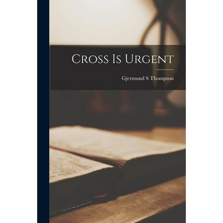 Cross is Urgent, (Paperback)
