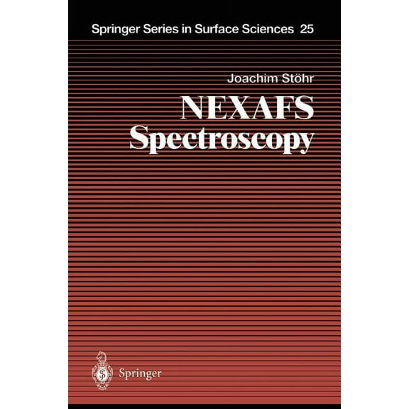 Springer Surface Sciences Nexafs Spectroscopy, Book 25, (Paperback)