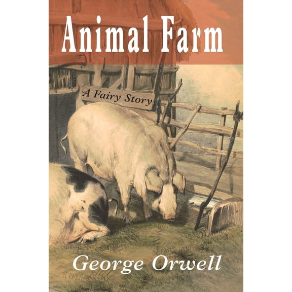 Pre-Owned Animal Farm: A Fairy Story (Paperback) 1946963445 9781946963444