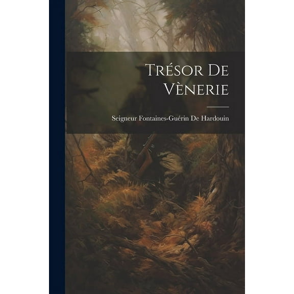 Trésor De Vènerie (Paperback)