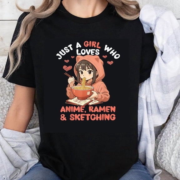 100% Cotton Just A Girl Who Loves Anime Ramen And Sketching Cute Anime Girl Eating Noodles With Chopsticks T-Shirt