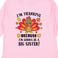 thumbnail image 4 of Inktastic Thanksgiving I'm Thankful Because I'm Gonna Be a Big Sister Girls Long Sleeve Toddler T-Shirt, 4 of 5
