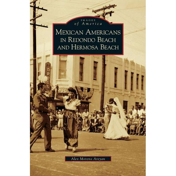 Mexican Americans in Redondo Beach and Hermosa Beach (Hardcover)