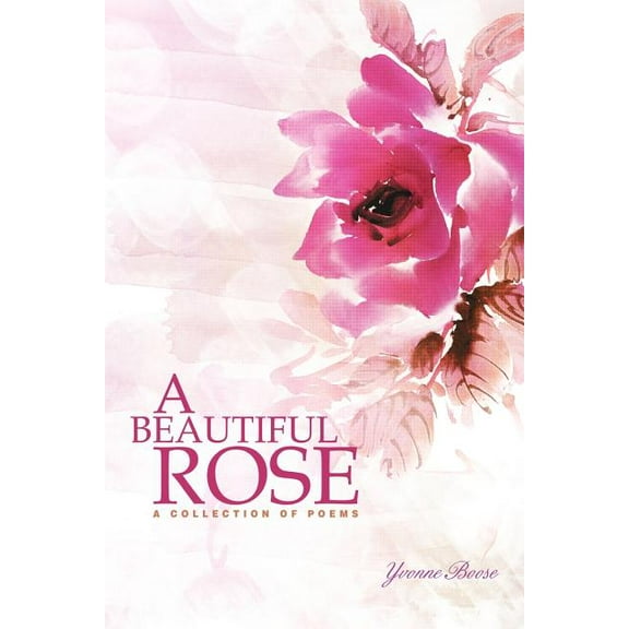 Beautiful Rose : A Collection of Poems