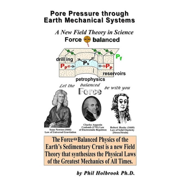 Pore Pressure through Earth Mechanical Systems: the Force Balanced Physics of the Earth's Sedimentary Crust (Paperback)