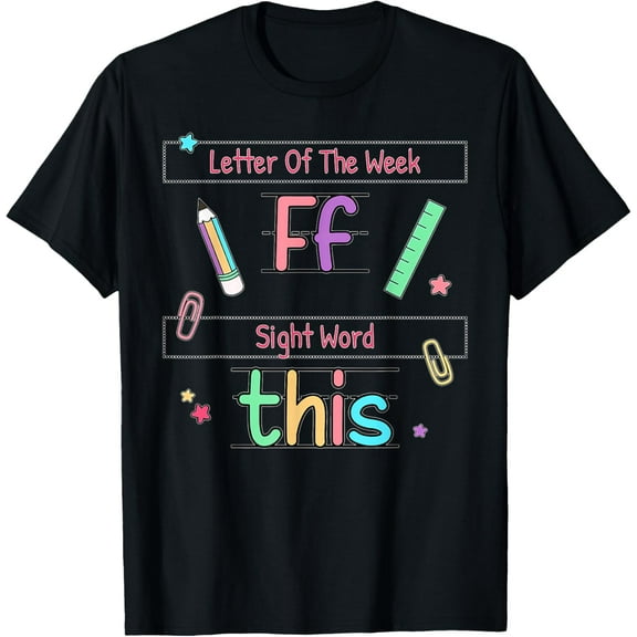 t-shirt Letter of the Week _F_ Sight Word _This_ Teacher T-Shirt mens，black，women，funny，journey，Crew Neck, Short Sleeve,printing