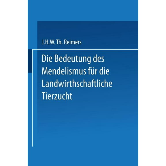 Die Bedeutung Des Mendelismus Für Die Landwirtschaftliche Tierzucht, (Paperback)