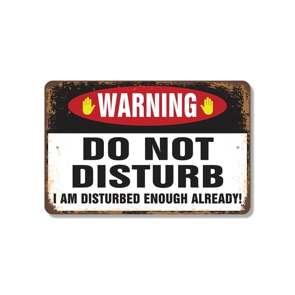 Warning Do Not Disturb I Am Disturbed Enough Already 8 Inch x 12 Inch Novelty Plastic Sign Durable UV Protected Perfect for Homes Offices Fun Gag Gift for Friends Crafted in the USA