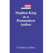 Modern American Literature Stephen King as a Postmodern Author, Book 61, (Hardcover)