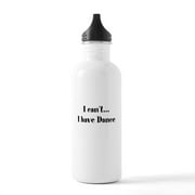 CafePress - I Cant, I Have Dance Water Bottle - Stainless Steel Water Bottle, Sports Bottle, 1.0L