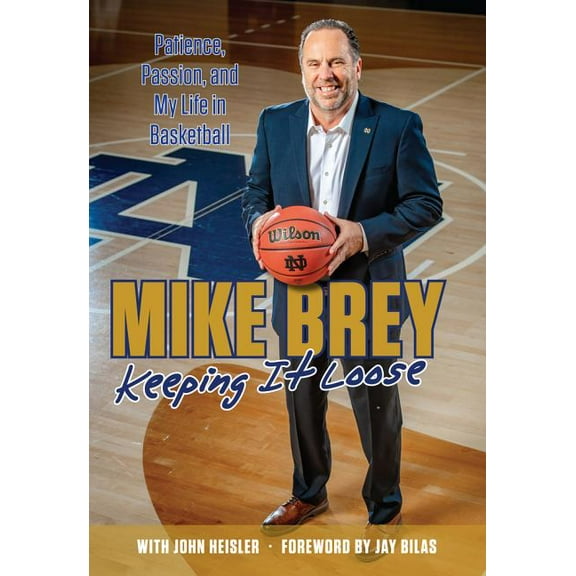 Keeping It Loose: Patience, Passion, and My Life in Basketball, (Hardcover)