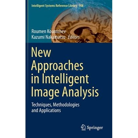 Pre-Owned Intelligent Systems Reference Library: New Approaches in Intelligent Image Analysis: Techniques Methodologies and Applications (Hardcover)