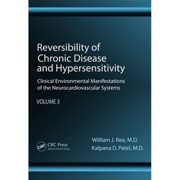 Pre-Owned Reversibility of Chronic Disease and Hypersensitivity, Volume 3: Clinical Environmental Manifestations of the Neurocardi, (Hardcover)