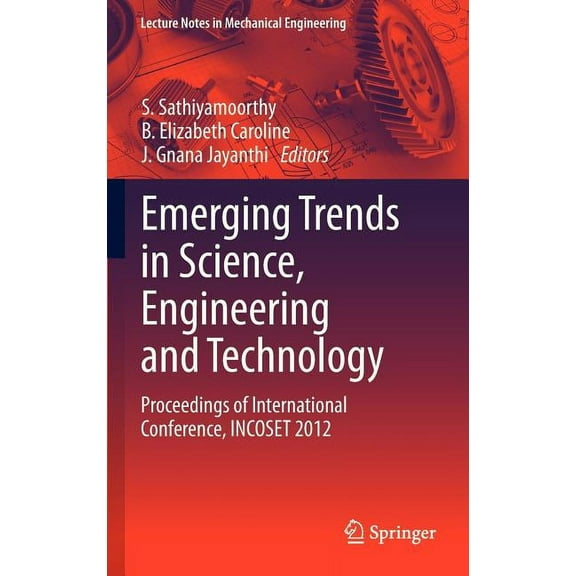 Lecture Notes in Mechanical Engineering Emerging Trends in Science, Engineering and Technology: Proceedings of International Conference, Incoset 2012, (Hardcover)