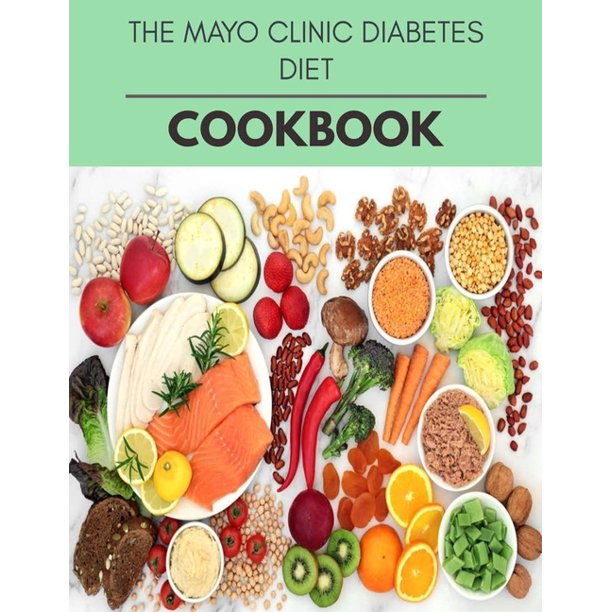 The Mayo Clinic Diabetes Diet Cookbook Paperback Walmart Com
