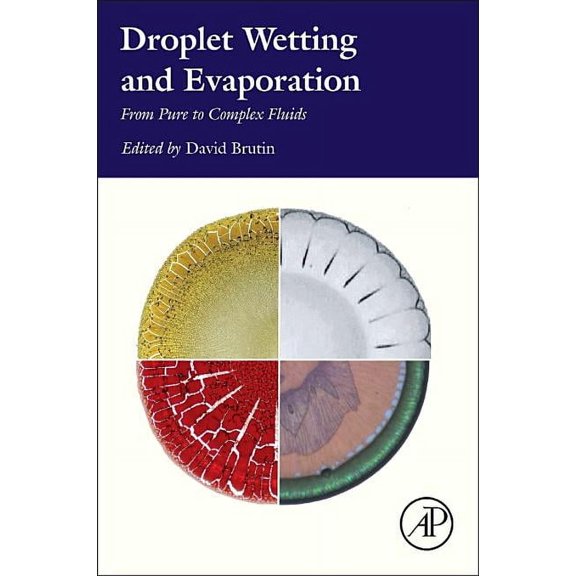 Droplet Wetting and Evaporation: From Pure to Complex Fluids, (Hardcover)