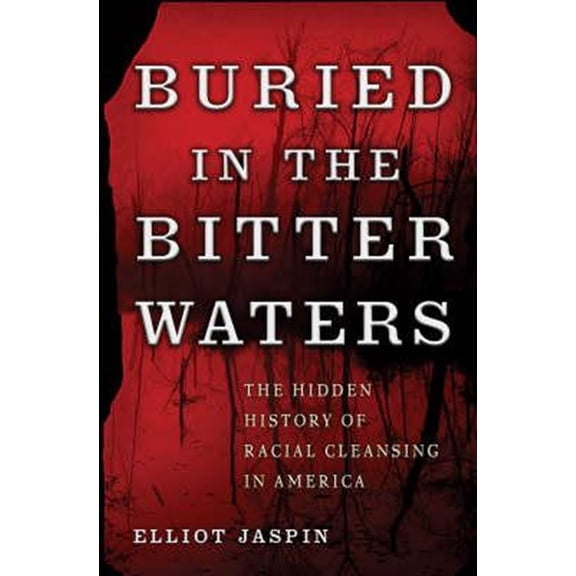 Pre-Owned Buried in the Bitter Waters: The Hidden History of Racial Cleansing in America Paperback