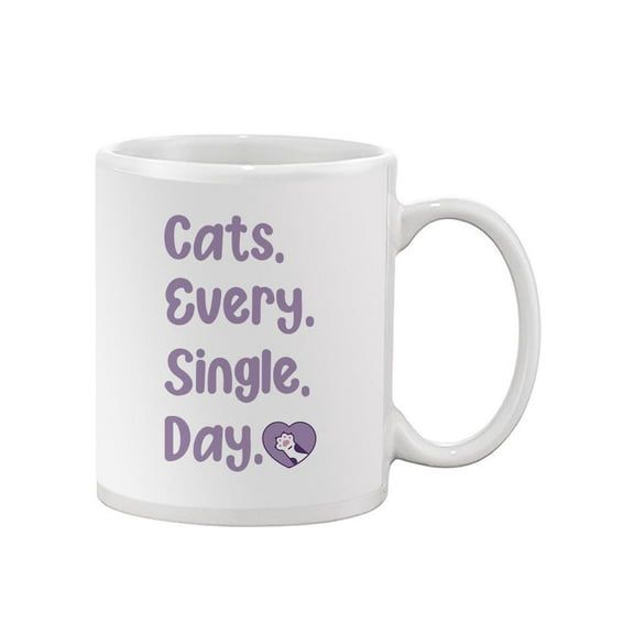 Cats Every Single Day Mug - Smartprints Designs,