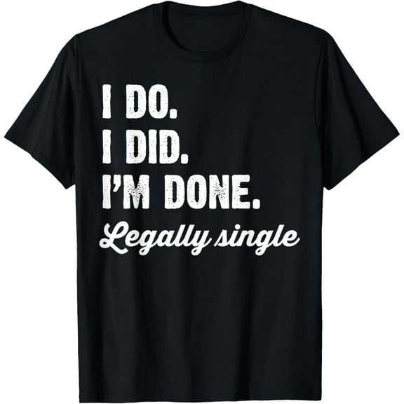 t-shirt Just Divorced Funny Divorce Party Celebration Men Women T-Shirt.