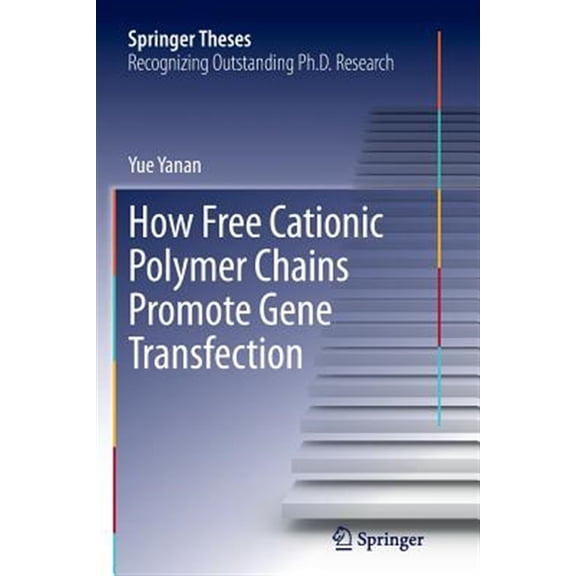 Pre-Owned Springer Theses How Free Cationic Polymer Chains Promote Gene Transfection, (Paperback)