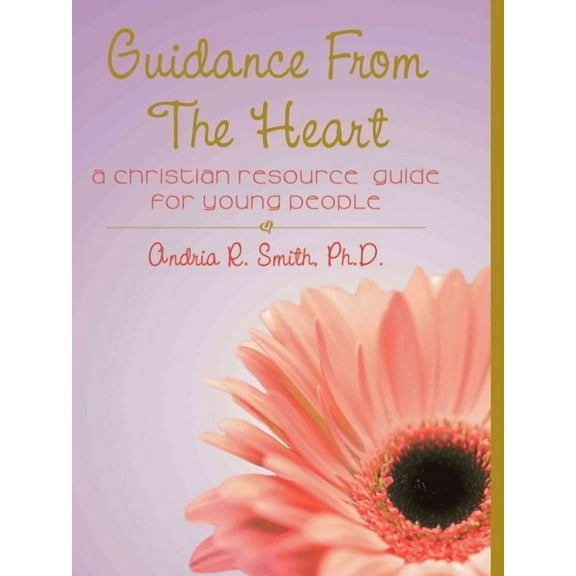 Guidance from the Heart : A Christian Resource Guide for Young People