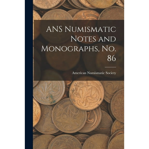 ANS Numismatic Notes and Monographs, No. 86, (Paperback)