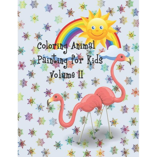 Download Volume Coloring Animal Painting For Kids Volume 2 Animal Coloring Book For Kids Ages 4 8
