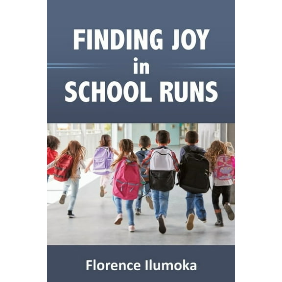Finding Joy in School Runs, (Paperback)
