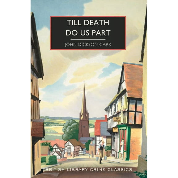 British Library Crime Classics Till Death Do Us Part, (Paperback)