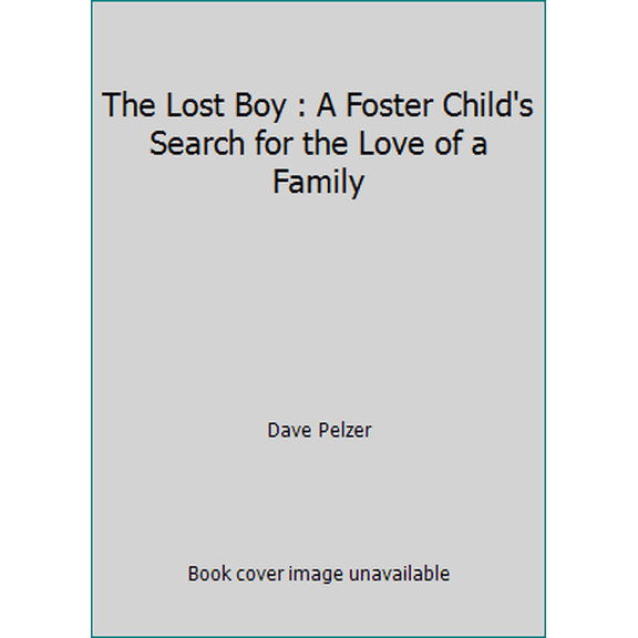 Pre-Owned The Lost Boy : A Foster Child's Search for the Love of a Family (Paperback) 0752837613 9780752837611