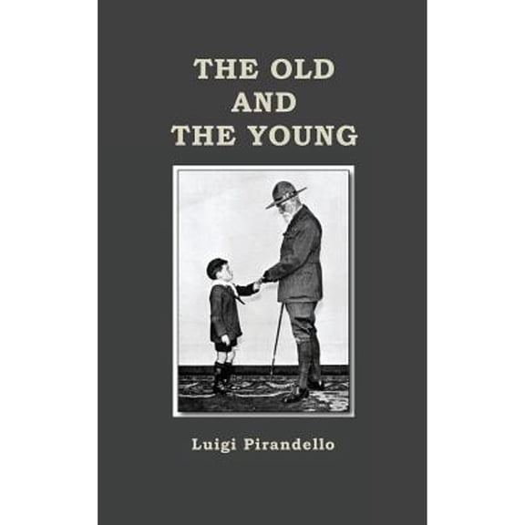 The Old and the Young (Hardcover) by Luigi Pirandello