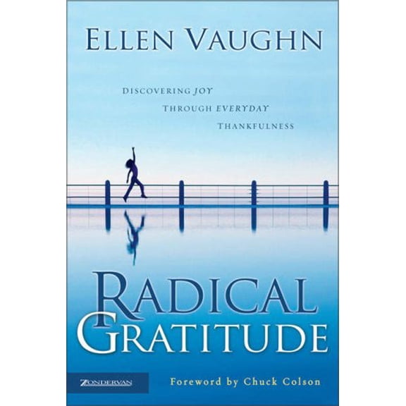 Pre-Owned Radical Gratitude : Discovering Joy Through Everyday Thankfulness (Hardcover)
