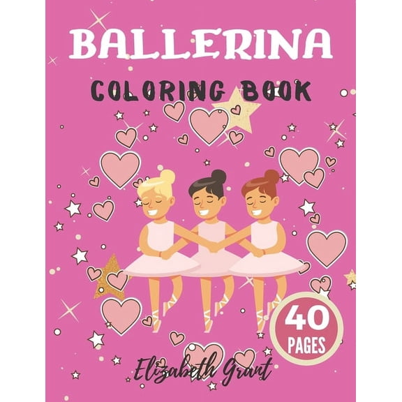 Ballerina Coloring Book: Ballerina Coloring Book: Ballet Cute Princess Activity Fun Dancer Amazing Gift For Girls Age 2-, (Paperback)