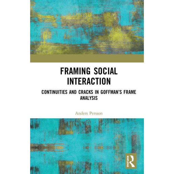 Frame Analysis Goffman 1974