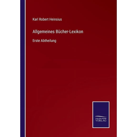 Allgemeines Bücher-Lexikon: Erste Abtheilung, (Paperback)