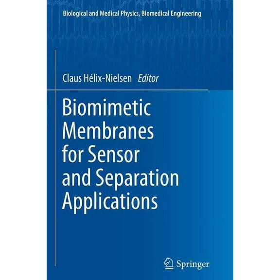 Biological and Medical Physics, Biomedic Biomimetic Membranes for Sensor and Separation Applications, (Paperback)