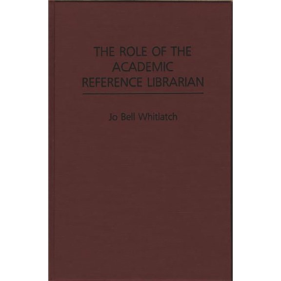 New Directions in Information Management The Role of the Academic Reference Librarian, (Hardcover)