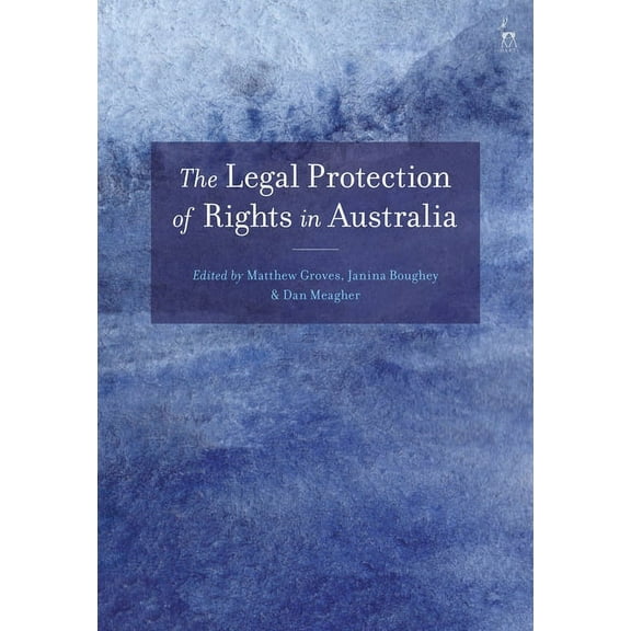 The Legal Protection of Rights in Australia, (Paperback)