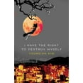 thumbnail image 1 of Pre-Owned I HAVE THE RIGHT TO DESTROY MYSELF (Harvest Original) Paperback, 1 of 1
