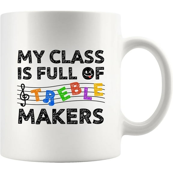 My Class Is Full Of Treble Makers Music Teacher Gifts For Teacher Appreciation Day From Students Musicians Pianist Band Choir Director Guitarist Violinist Ceramic Mug (White, 11 oz)