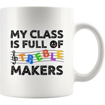 My Class Is Full Of Treble Makers Music Teacher Gifts For Teacher Appreciation Day From Students Musicians Pianist Band Choir Director Guitarist Violinist Ceramic Mug (White, 11 oz)