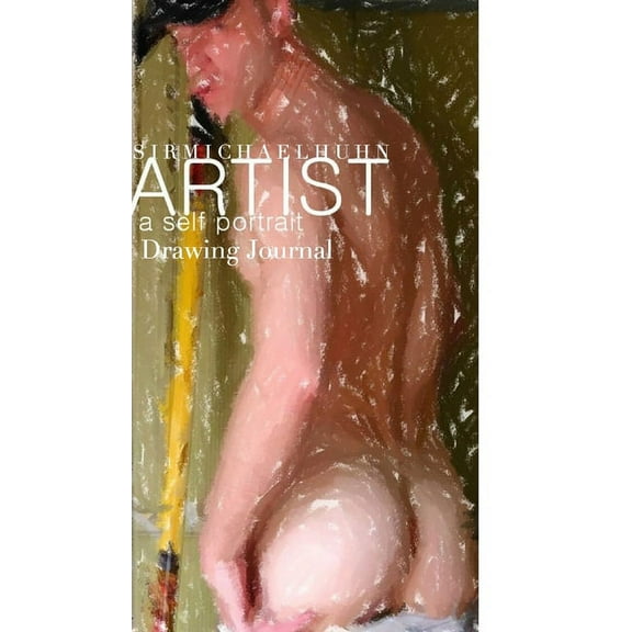 Sir Michael Huhn Abstract Self portrait art Journal: Portrait of The Artist abstract Sir Michael Huhn Artist Journal, (Hardcover)