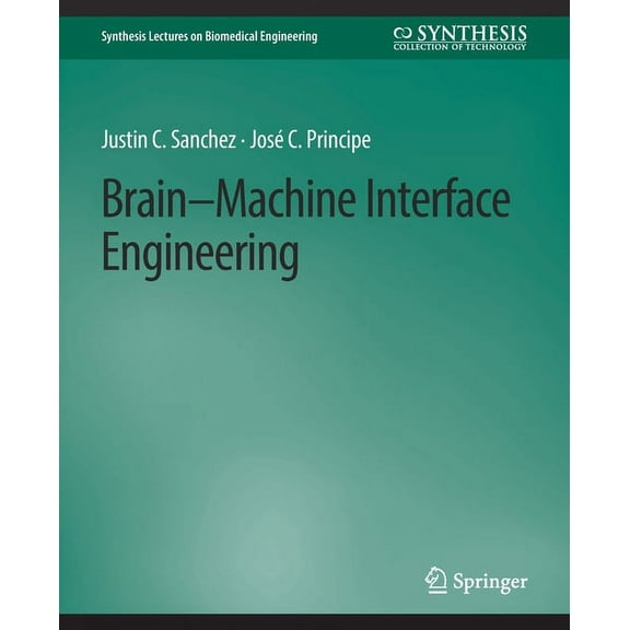 Synthesis Lectures on Biomedical Enginee Brain-Machine Interface Engineering, (Paperback)