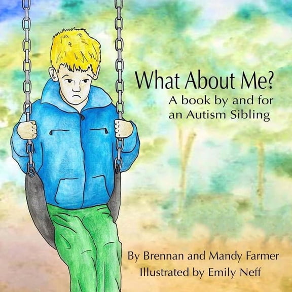 What About Me?: A Book By and For An Autism Sibling, (Paperback)
