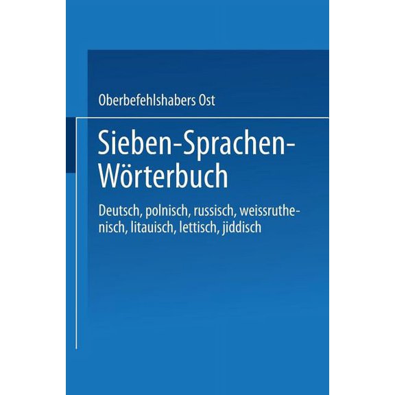 Sieben-Sprachen-WÃ¶rterbuch: Deutsch / Polnisch / Russisch / WeiÃruthenisch / Litauisch / Lettisch / Jiddisch, (Paperback)