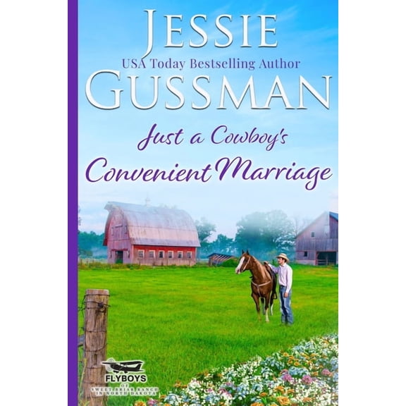 Flyboys of Sweet Briar Ranch Just a Cowboy's Convenient Marriage (Sweet western Christian romance book 1) (Flyboys of Sweet Briar Ranch in North Dako, Book 1, (Paperback)
