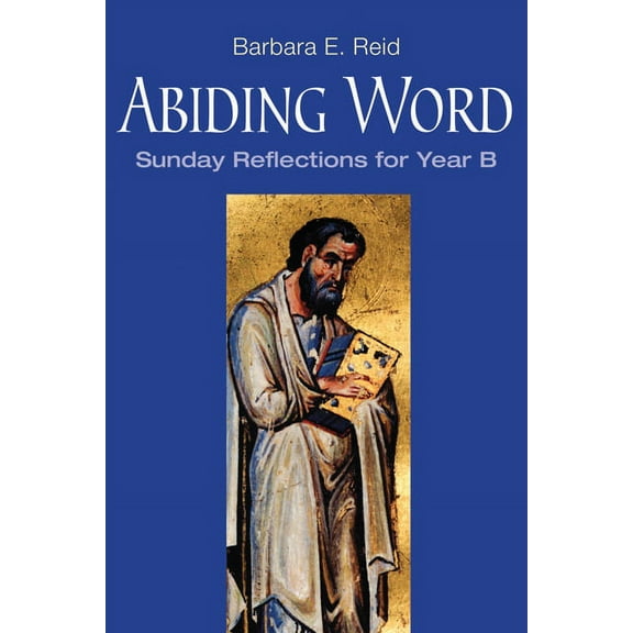 Abiding Word : Sunday Reflections for Year B (Paperback)