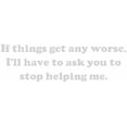 thumbnail image 3 of CafePress - If Things Get Any Worse, I'll Dark T Shirt - Men's Classic Cotton T-Shirts, 3 of 3