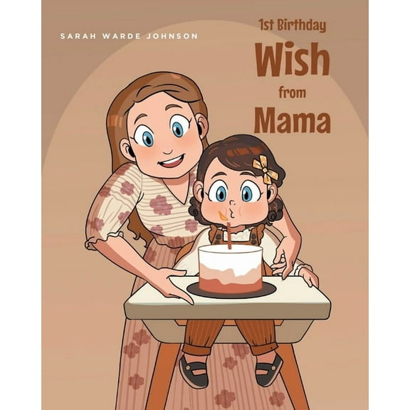 1st Birthday Wish from Mama, (Paperback)