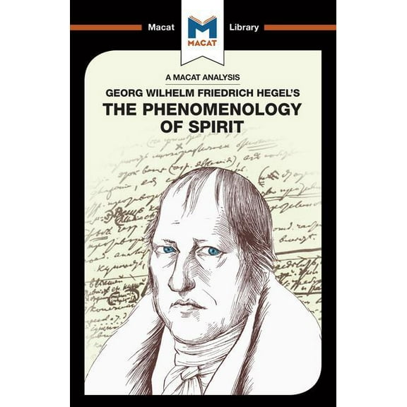 Macat Library An Analysis of G.W.F. Hegel's Phenomenology of Spirit, (Paperback)